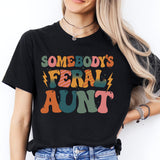 Somebody's Feral Aunt Shirt, Feral Aunt T-Shirt