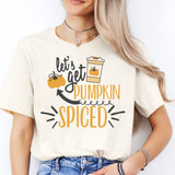 Let's Get Pumpkin Spiced Latte Shirt, Thanksgiving Pumpkin Shirt
