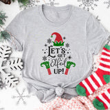 Let's Get Elfed Up T-Shirt, Christmas Tee