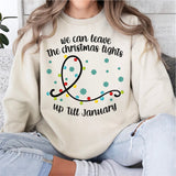 We Can Leave The Christmas Lights Up 'Til January Sweatshirt