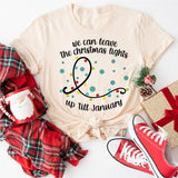 We Can Leave The Christmas Lights Up 'Til January Sweatshirt