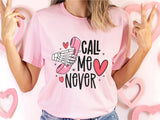 Call Me Never Shirt, Funny Anti Valentines Sweatshirt, Call Me Never Tee