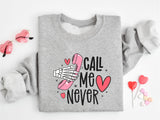 Call Me Never Shirt, Funny Anti Valentines Sweatshirt, Call Me Never Tee