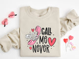 Call Me Never Shirt, Funny Anti Valentines Sweatshirt, Call Me Never Tee