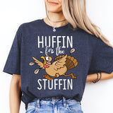 Huffin For The Stuffin Shirt, Funny Thanksgiving Shirt