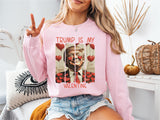 Trump Is My Valentine Shirt, Trump Lover Sweatshirt, Political Love Sweater