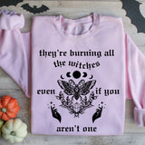 They're Burning All The Witches Even If You Aren't One Halloween Shirt