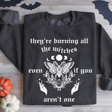They're Burning All The Witches Even If You Aren't One Halloween Shirt