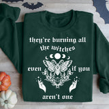 They're Burning All The Witches Even If You Aren't One Halloween Shirt