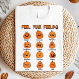 Feel Your Feelings Shirt, Halloween Sweatshirt