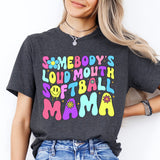 Somebody's Loud Mouth Softball Mama Sweatshirt