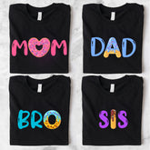 Donut Mom Shirt, Dad Shirt, Sister Shirt