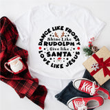 Dance Like Frosty, Shine Like Rudolf, Love Like Jesus T-Shirt