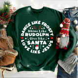 Dance Like Frosty, Shine Like Rudolf, Love Like Jesus T-Shirt