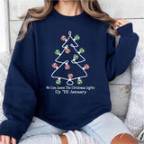 We Can Leave The Christmas Lights Up 'Til January Sweatshirt