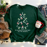 We Can Leave The Christmas Lights Up 'Til January Sweatshirt