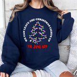 We Can Leave The Christmas Lights Up 'Til January Shirt