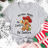 Arriba Abajo Al Centro Pa Dentro Latino Gingerbread Shirt, Feliz Navidad Shirt