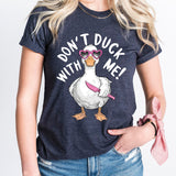 Don't Duck With Me Shirt, Funny Duck T-Shirt