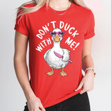 Don't Duck With Me Shirt, Funny Duck T-Shirt