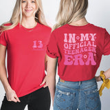 In My Official Teenager Era T-Shirt, 13'th Birthday Shirt, Thirteen Years Old Tee
