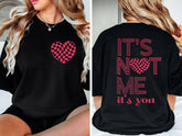 It's Not Me It's You Sweatshirt, Valentine's Day Sweatshirt, XOXO Sweatshirt, Valentines Day Gift Sweatshirt, Valentines Hearth Shirt - Nesta Tees