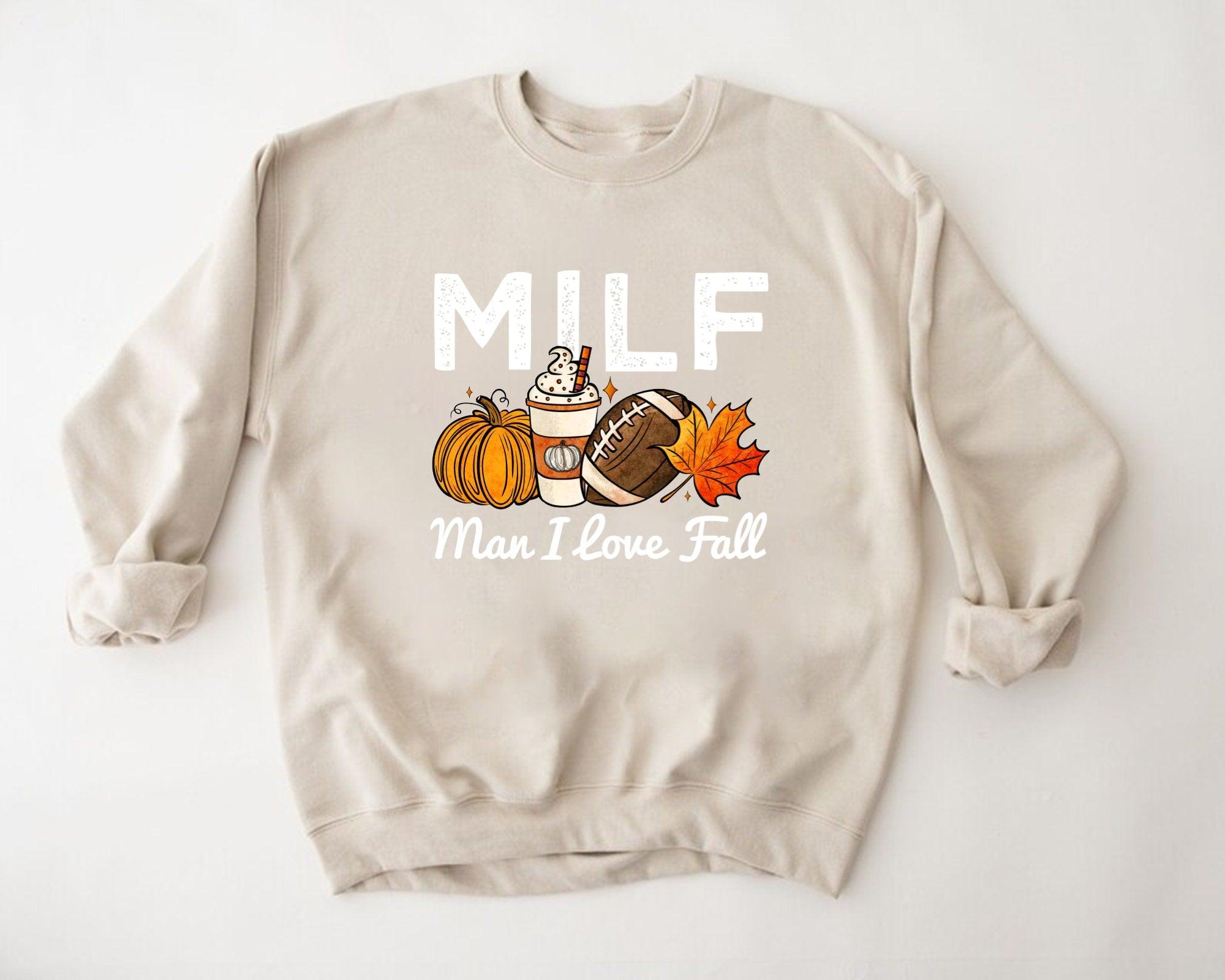 Milf Man I Love Fall Sweatshirt, Pumpkin Hoodie, Fall Season Shirt, Milf Shirt, Pumpkin Hoodie, Thanksgiving Shirt, Milf Halloween Shirt - Nesta Tees