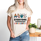 Autism Teacher T-Shirt, Everyone Communicates Differently Shirt, Autism Tee