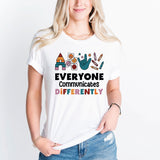 Autism Teacher T-Shirt, Everyone Communicates Differently Shirt, Autism Tee