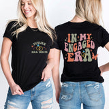 In My Engaged Era T-Shirt, Future MRS Shirt, Fiancé Sweatshirt, Bachelorette Party Shirt