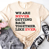 We Are Never Getting Back Together Shirt, Concert Shirt