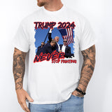 I Will Never Stop Fighting For America Shirt