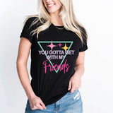 Disco Bachelorette Party Shirts, If You Wanna Be My Lover, You Gotta Get With My Friends