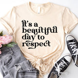 It's A Beautiful Day To Respect T-Shirt, Be Kind Shirt, Equality Shirt, Social Justice Shirt