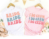 Bride T-Shirt, I Do Crew, Bride Tribe Shirt, Bridesmaid Shirt, Team Bride Shirt, Wedding Party Shirt