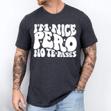 I'm Nice Pero No Te Pases Shirt, Buena Shirt, Spanglish Shirt