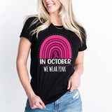 Breast Cancer Awareness T-Shirt, In October We Wear Pink Shirt, Cancer Awareness Month Tee