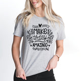 Make Today Amazing Shirt, Motivational Shirt