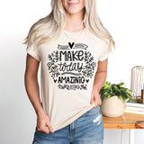 Make Today Amazing Shirt, Motivational Shirt