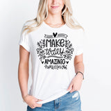 Make Today Amazing Shirt, Motivational Shirt