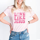 Love Like Jesus T-Shirt, Love Shirt, Jesus Tee