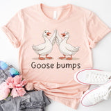 Goose Bumps Shirt, Goose Lover Tees