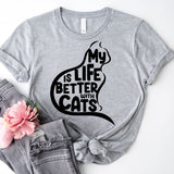 My Life Is Better With a Cats Shirt, Pet Lover Shirt, Cat Mom Shirt