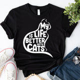 My Life Is Better With a Cats Shirt, Pet Lover Shirt, Cat Mom Shirt