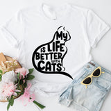 My Life Is Better With a Cats Shirt, Pet Lover Shirt, Cat Mom Shirt