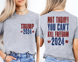 Not Today Trump Shirt, You Can't Kill Freedom Shirt