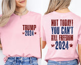 Not Today Trump Shirt, You Can't Kill Freedom Shirt