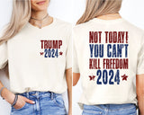 Not Today Trump Shirt, You Can't Kill Freedom Shirt