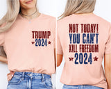 Not Today Trump Shirt, You Can't Kill Freedom Shirt