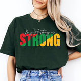 My History Is Strong Tee, Black History Sweatshirt, Black Pride T-Shirt